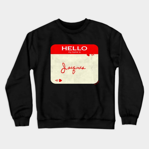 Peaky Apparel | Hello My Name Is Jacques Crewneck Sweatshirt by Royal Mantle